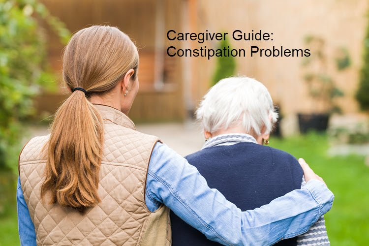 A Caregiver Guide to Constipation Problems